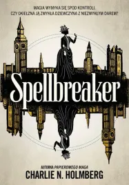 spellbreaker-charlie-n-holmberg