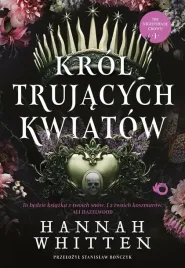 krol-trujacych-kwiatow-t-1-hannah-f-whitten