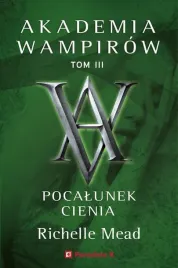akademia-wampirow-t-3-pocalunek-cienia