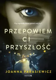 przepowiem-ci-przyszlosc-joanna-parasiewicz