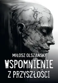 wspomnienie-z-przyszlosci-milosz-olszanski