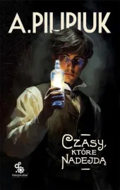 czasy-ktore-nadejda-andrzej-pilipiuk