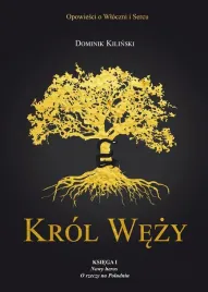 opowiesci-o-wloczni-i-sercu-t-1-krol-wezy