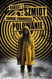 kroniki-jednorozca-polowanie-robert-j-szmidt