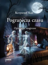 pogranicza-czasu-opowiesci-magiczne