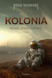 nowe-wieki-ciemne-t-1-kolonia-max-kidruk