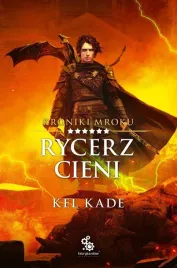 kroniki-mroku-t-6-rycerz-cieni-kel-kade