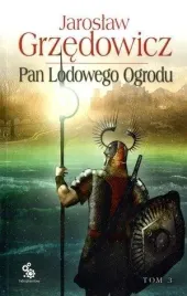pan-lodowego-ogrodu-t-3-jaroslaw-grzedowicz