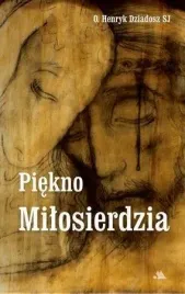 piekno-milosierdzia-o-henryk-dziadosz