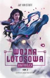 wojna-lotosowa-t-2-bratobojca-jay-kristoff