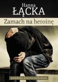 zamach-na-heroine-hanna-lacka