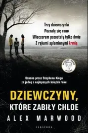 dziewczyny-ktore-zabily-chloe-alex-marwood