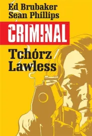 criminal-t-1-tchorz-lawless-ed-brubaker