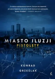 miasto-iluzji-pistolety-konrad-grzeslak