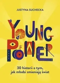 young-power-30-historii-o-tym-jak-mlodzi