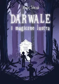 darwale-i-magiczne-lustra-maciej-sobczak