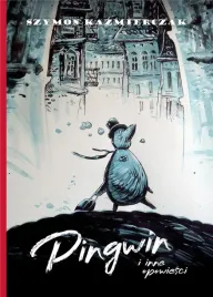 pingwin-i-inne-opowiesci-szymon-kazmierczak