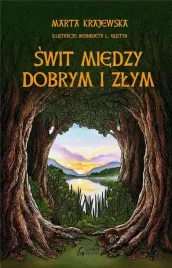 swit-miedzy-dobrym-i-zlym-marta-krajewska