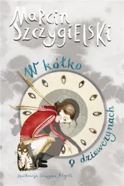 w-kolko-o-dziewczynach-marcin-szczygielski