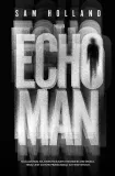 echo-man-sam-holland-radoslaw-madejski