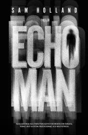 echo-man-sam-holland-radoslaw-madejski