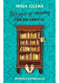 wszyscy-mamy-cos-do-ukrycia-maja-gulka