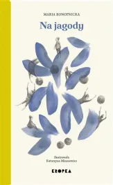 na-jagody-maria-konopnicka-katarzyna-minasowicz