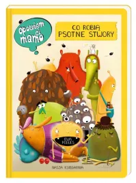 opowiem-ci-mamo-co-robia-psotne-stwory