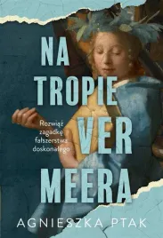 na-tropie-vermeera-agnieszka-ptak