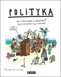 polityka-to-o-czym-dorosli-ci-nie-mowia