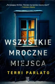 wszystkie-mroczne-miejsca-terri-parlato