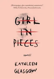girl-in-pieces-kathleen-glasgow-zuzanna-byczek