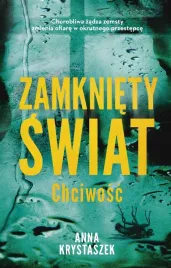 zamkniety-swiat-chciwosc-anna-krystaszek