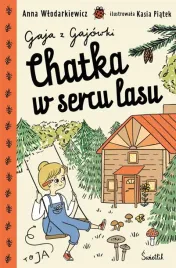 gaja-z-gajowki-t-1-chatka-w-sercu-lasu