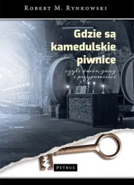 gdzie-sa-kamedulskie-piwnice-robert-m-rynkowski