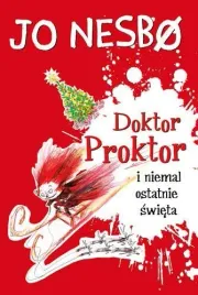 doktor-proktor-i-niemal-ostatnie-swieta-jo-nesbo