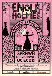 enola-holmes-t-8-sprawa-brawurowej-ucieczki