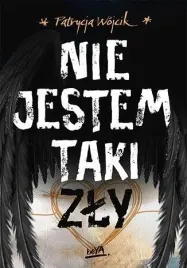 nie-jestem-taki-zly-patrycja-wojcik