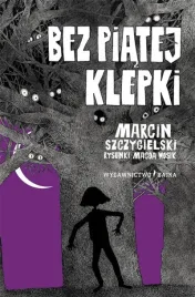 bez-piatej-klepki-marcin-szczygielski