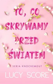 to-co-skrywamy-przed-swiatem-lucy-score