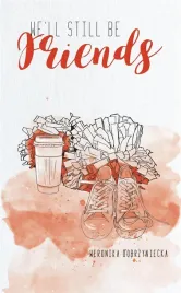 we-ll-still-be-friends-weronika-dobrzyniecka