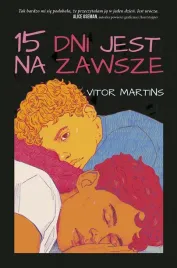15-dni-jest-na-zawsze-vitor-martins-joanna-kuhn