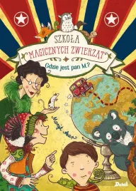 szkola-magicznych-zwierzat-t-7-gdzie-jest-pan-m-