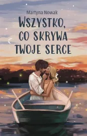 wszystko-co-skrywa-twoje-serce-martyna-nowak