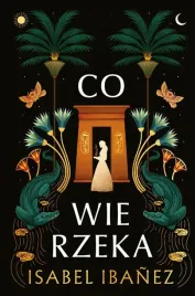 co-wie-rzeka-isabel-ibanez-ewa-skorska