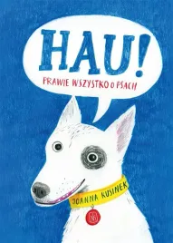 hau-prawie-wszystko-o-psach-joanna-rusinek