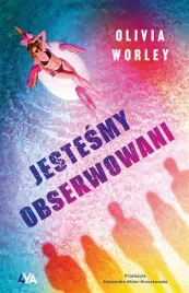 jestesmy-obserwowani-olivia-worley