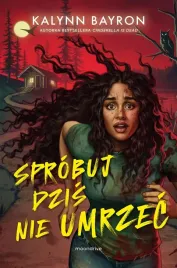 sprobuj-dzis-nie-umrzec-kalynn-bayron