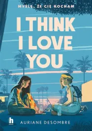 i-think-i-love-you-auriane-desombre-rafal-bzdak
