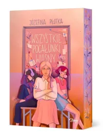 wszystkie-pocalunki-wiosny-jozefina-plotka